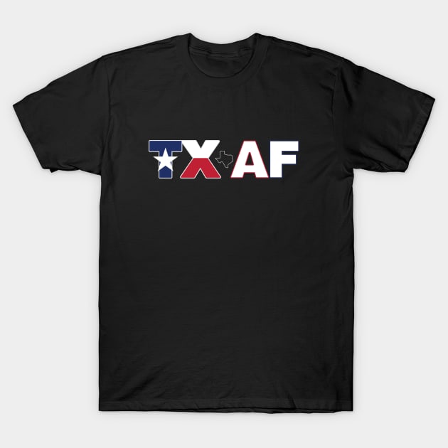 Texas AF T-Shirt by rexraygun